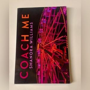 Limited Edition Bookworm COACH ME Signed by Author Shanora Williams